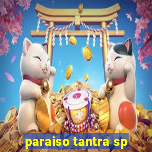 paraiso tantra sp